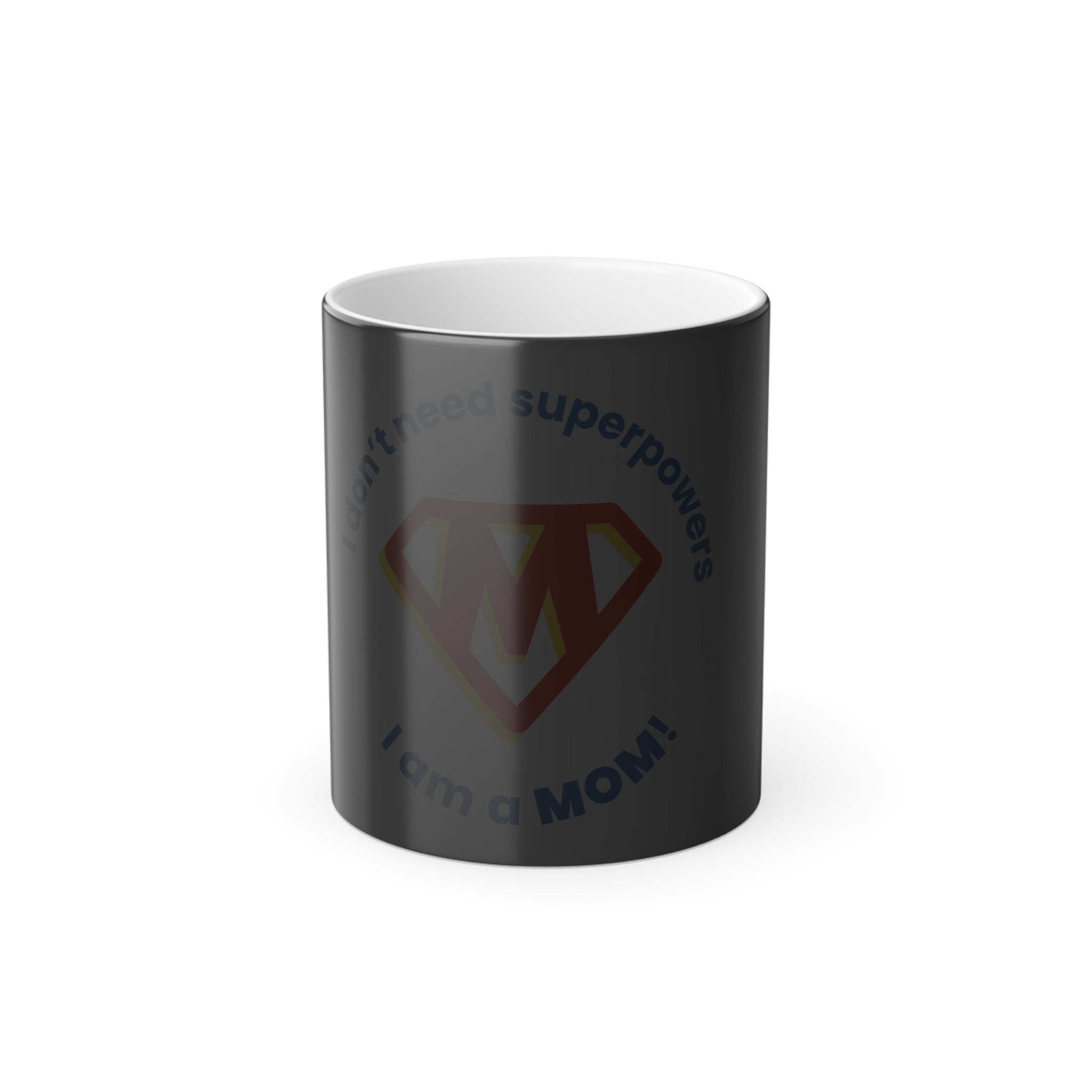 Color-Changing Mug — "I Don't Need Superpowers, I Am a Mom" 11oz